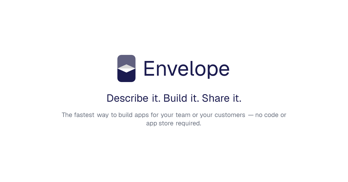 Envelope | Build & Share Mobile Apps with AI in Minutes